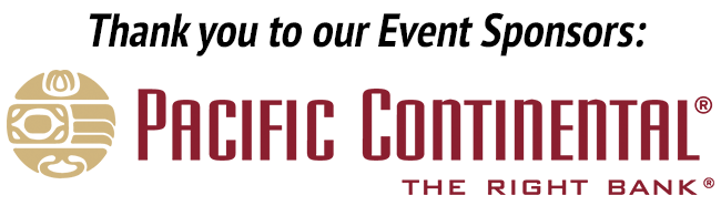 Thank you to our Event Sponsors: Pacific Continental Bank